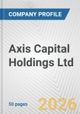 Axis Capital Holdings Ltd. Fundamental Company Report Including Financial, SWOT, Competitors and Industry Analysis- Product Image