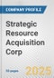 Strategic Resource Acquisition Corp. Fundamental Company Report Including Financial, SWOT, Competitors and Industry Analysis - Product Thumbnail Image