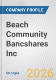 Beach Community Bancshares Inc. Fundamental Company Report Including Financial, SWOT, Competitors and Industry Analysis- Product Image