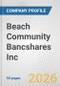Beach Community Bancshares Inc. Fundamental Company Report Including Financial, SWOT, Competitors and Industry Analysis - Product Thumbnail Image