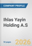 Ihlas Yayin Holding A.S. Fundamental Company Report Including Financial, SWOT, Competitors and Industry Analysis- Product Image