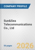 Sun&Sea Telecommunications Co., Ltd. Fundamental Company Report Including Financial, SWOT, Competitors and Industry Analysis- Product Image