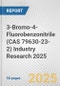 3-Bromo-4-Fluorobenzonitrile (CAS 79630-23-2) Industry Research 2025: Global and Regional Market Trends 2019-2024 and Forecast to 2029 - Product Thumbnail Image