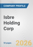 Isbre Holding Corp. Fundamental Company Report Including Financial, SWOT, Competitors and Industry Analysis- Product Image
