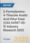 2-Formylamino-4-Thiazole Acetic Acid Ethyl Ester (CAS 64987-05-9) Industry Research 2025: Global and Regional Market Trends 2019-2024 and Forecast to 2029 - Product Thumbnail Image