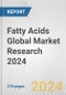 Fatty Acids Global Market Research 2024 - Product Image