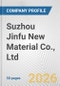 Suzhou Jinfu New Material Co., Ltd. Fundamental Company Report Including Financial, SWOT, Competitors and Industry Analysis - Product Thumbnail Image