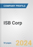 ISB Corp. Fundamental Company Report Including Financial, SWOT, Competitors and Industry Analysis- Product Image