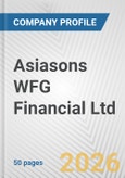 Asiasons WFG Financial Ltd. Fundamental Company Report Including Financial, SWOT, Competitors and Industry Analysis- Product Image