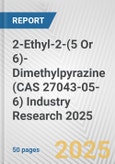 2-Ethyl-2-(5 Or 6)-Dimethylpyrazine (CAS 27043-05-6) Industry Research 2025: Global and Regional Market Trends 2019-2024 and Forecast to 2029- Product Image