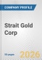Strait Gold Corp. Fundamental Company Report Including Financial, SWOT, Competitors and Industry Analysis - Product Thumbnail Image