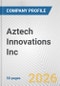 Aztech Innovations Inc. Fundamental Company Report Including Financial, SWOT, Competitors and Industry Analysis - Product Thumbnail Image