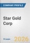 Star Gold Corp. Fundamental Company Report Including Financial, SWOT, Competitors and Industry Analysis - Product Thumbnail Image