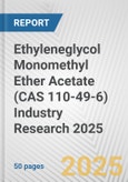 Ethyleneglycol Monomethyl Ether Acetate (CAS 110-49-6) Industry Research 2025: Global and Regional Market Trends 2019-2024 and Forecast to 2029- Product Image
