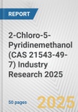 2-Chloro-5-Pyridinemethanol (CAS 21543-49-7) Industry Research 2025: Global and Regional Market Trends 2019-2024 and Forecast to 2029- Product Image
