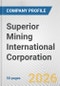 Superior Mining International Corporation Fundamental Company Report Including Financial, SWOT, Competitors and Industry Analysis - Product Thumbnail Image
