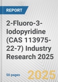 2-Fluoro-3-Iodopyridine (CAS 113975-22-7) Industry Research 2025: Global and Regional Market Trends 2019-2024 and Forecast to 2029- Product Image