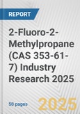 2-Fluoro-2-Methylpropane (CAS 353-61-7) Industry Research 2025: Global and Regional Market Trends 2019-2024 and Forecast to 2029- Product Image