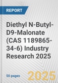 Diethyl N-Butyl-D9-Malonate (CAS 1189865-34-6) Industry Research 2025: Global and Regional Market Trends 2019-2024 and Forecast to 2029- Product Image