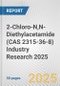 2-Chloro-N,N-Diethylacetamide (CAS 2315-36-8) Industry Research 2025: Global and Regional Market Trends 2019-2024 and Forecast to 2029 - Product Thumbnail Image