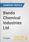 Bando Chemical Industries Ltd. Fundamental Company Report Including Financial, SWOT, Competitors and Industry Analysis - Product Thumbnail Image