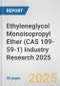Ethyleneglycol Monoisopropyl Ether (CAS 109-59-1) Industry Research 2025: Global and Regional Market Trends 2019-2024 and Forecast to 2029 - Product Thumbnail Image