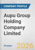 Aupu Group Holding Company Limited Fundamental Company Report Including Financial, SWOT, Competitors and Industry Analysis- Product Image