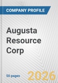 Augusta Resource Corp. Fundamental Company Report Including Financial, SWOT, Competitors and Industry Analysis- Product Image