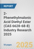 2-Phenethylmalonic Acid Diethyl Ester (CAS 6628-68-8) Industry Research 2025: Global and Regional Market Trends 2019-2024 and Forecast to 2029- Product Image