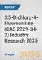3,5-Dichloro-4-Fluoroaniline (CAS 2729-34-2) Industry Research 2025: Global and Regional Market Trends 2019-2024 and Forecast to 2029 - Product Image