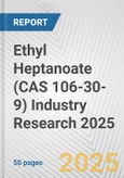 Ethyl Heptanoate (CAS 106-30-9) Industry Research 2025: Global and Regional Market Trends 2019-2024 and Forecast to 2029- Product Image