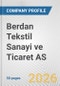 Berdan Tekstil Sanayi ve Ticaret AS Fundamental Company Report Including Financial, SWOT, Competitors and Industry Analysis - Product Thumbnail Image