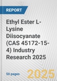 Ethyl Ester L-Lysine Diisocyanate (CAS 45172-15-4) Industry Research 2025: Global and Regional Market Trends 2019-2024 and Forecast to 2029- Product Image