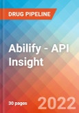 Abilify - API Insight, 2022- Product Image