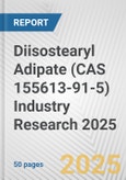 Diisostearyl Adipate (CAS 155613-91-5) Industry Research 2025: Global and Regional Market Trends 2019-2024 and Forecast to 2029- Product Image