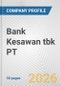 Bank Kesawan tbk PT Fundamental Company Report Including Financial, SWOT, Competitors and Industry Analysis - Product Thumbnail Image