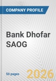 Bank Dhofar SAOG Fundamental Company Report Including Financial, SWOT, Competitors and Industry Analysis- Product Image