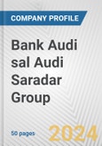 Bank Audi sal Audi Saradar Group Fundamental Company Report Including Financial, SWOT, Competitors and Industry Analysis- Product Image