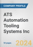 ATS Automation Tooling Systems Inc. Fundamental Company Report Including Financial, SWOT, Competitors and Industry Analysis- Product Image