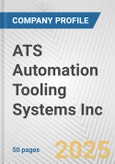 ATS Automation Tooling Systems Inc. Fundamental Company Report Including Financial, SWOT, Competitors and Industry Analysis- Product Image