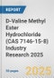 D-Valine Methyl Ester Hydrochloride (CAS 7146-15-8) Industry Research 2025: Global and Regional Market Trends 2019-2024 and Forecast to 2029 - Product Thumbnail Image