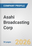 Asahi Broadcasting Corp. Fundamental Company Report Including Financial, SWOT, Competitors and Industry Analysis- Product Image