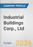 Industrial Buildings Corp., Ltd. Fundamental Company Report Including Financial, SWOT, Competitors and Industry Analysis- Product Image