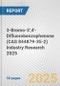 3-Bromo-3',4'-Difluorobenzophenone (CAS 844879-35-2) Industry Research 2025: Global and Regional Market Trends 2019-2024 and Forecast to 2029 - Product Thumbnail Image