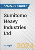 Sumitomo Heavy Industries Ltd. Fundamental Company Report Including Financial, SWOT, Competitors and Industry Analysis- Product Image