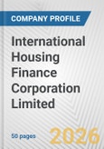 International Housing Finance Corporation Limited Fundamental Company Report Including Financial, SWOT, Competitors and Industry Analysis- Product Image