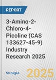 3-Amino-2-Chloro-4-Picoline (CAS 133627-45-9) Industry Research 2025: Global and Regional Market Trends 2019-2024 and Forecast to 2029- Product Image