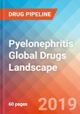 Pyelonephritis - Global API Manufacturers, Marketed and Phase III Drugs Landscape, 2019- Product Image