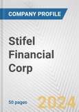 Stifel Financial Corp. Fundamental Company Report Including Financial, SWOT, Competitors and Industry Analysis- Product Image