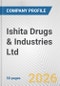 Ishita Drugs & Industries Ltd Fundamental Company Report Including Financial, SWOT, Competitors and Industry Analysis - Product Thumbnail Image